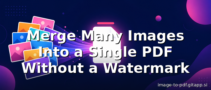Merge Many Images Into a Single PDF Without a Watermark